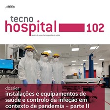 TecnoHospital nº 102, novembro/dezembro 2020, Instalações e equipamentos de saúde e controlo da infeção em contexto de pandemia II