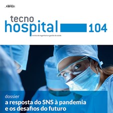 TecnoHospital nº 104, março/abril 2021, A resposta do SNS à pandemia e os desafios do futuro